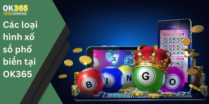 Các loại hình xổ số phổ biến tại OK365