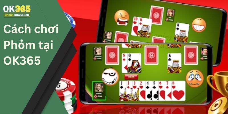 Cách chơi phỏm tại OK365