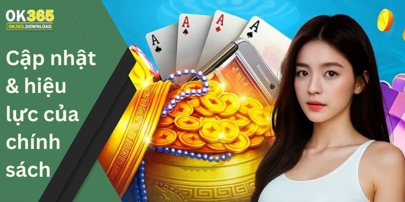 Cập nhật & hiệu lực của chính sách Miễn Trừ Trách Nhiệm