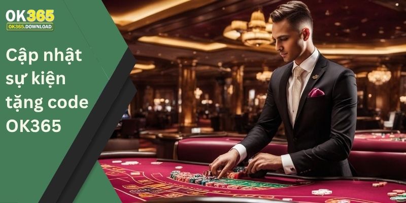 Cập nhật sự kiện tặng code OK365
