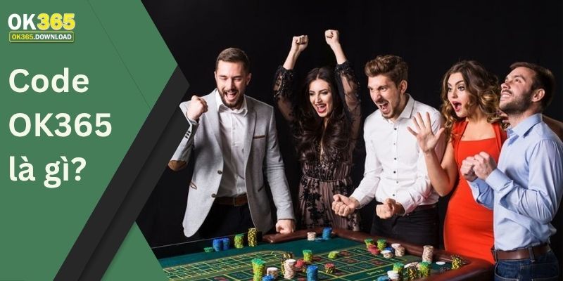 Code OK365 là gì ?