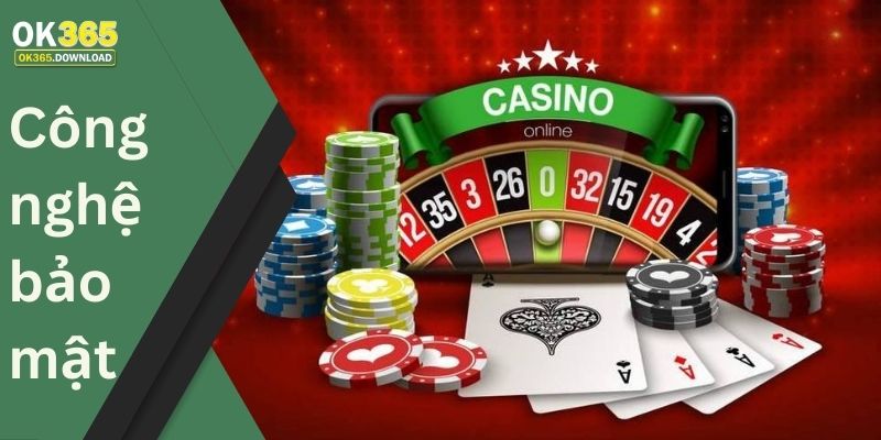 Công nghệ bảo mật mà OK365 đang áp dụng