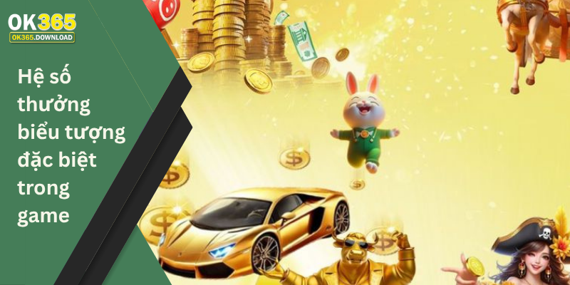 Hệ số thưởng – Biểu tượng đặc biệt trong game