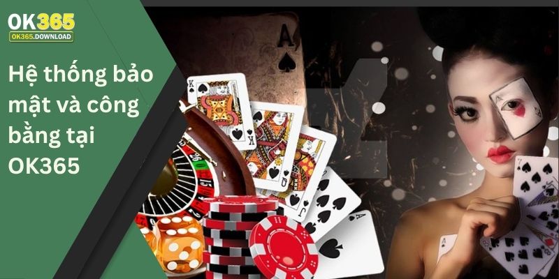 Hệ thống bảo mật và công bằng tại OK365