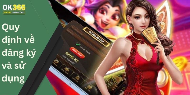 Quy định về đăng ký và sử dụng tài khoản OK365