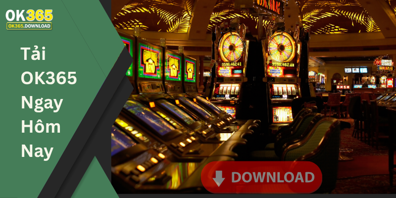 Tải OK365 Ngay Hôm Nay